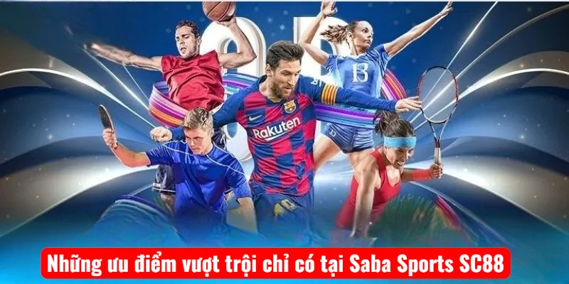 Những ưu điểm vượt trội chỉ có tại Saba Sports SC88